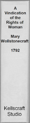 A Vindication of Woman, Mary Wollstonecraft. 1792